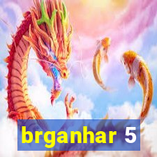 brganhar 5